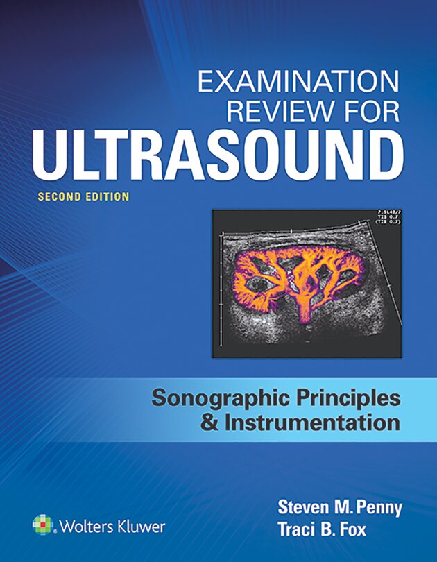 Examination Review For Ultrasound: Spi: Sonographic Principles And Instrumentation