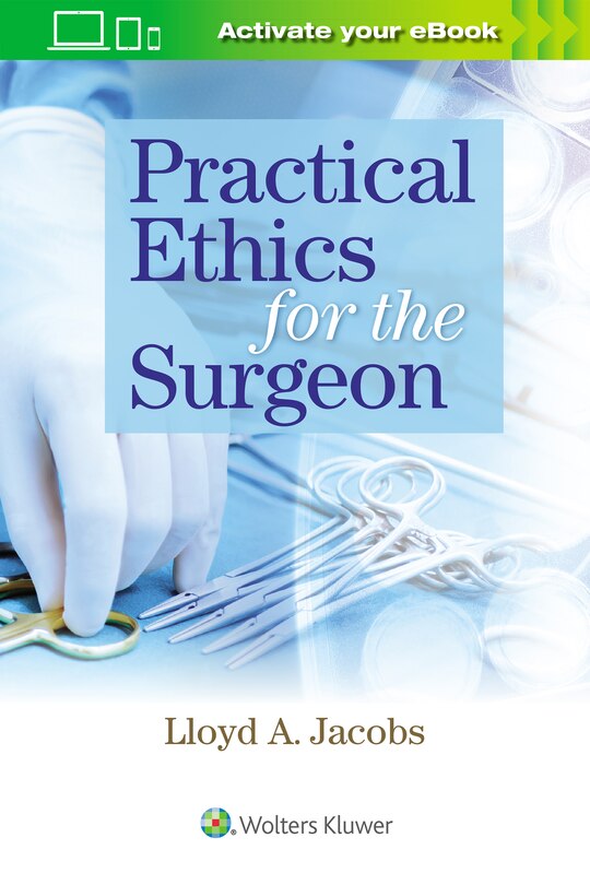 Front cover_Practical Ethics For The Surgeon