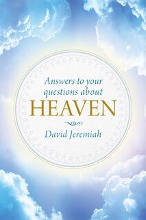 Front cover_Answers To Your Questions About Heaven