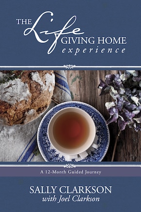 The Lifegiving Home Experience: A 12-Month Guided Journey