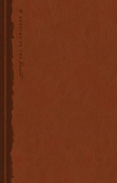 Front cover_Dancing In The Desert Devotional Bible Nlt (leatherlike, Sienna)