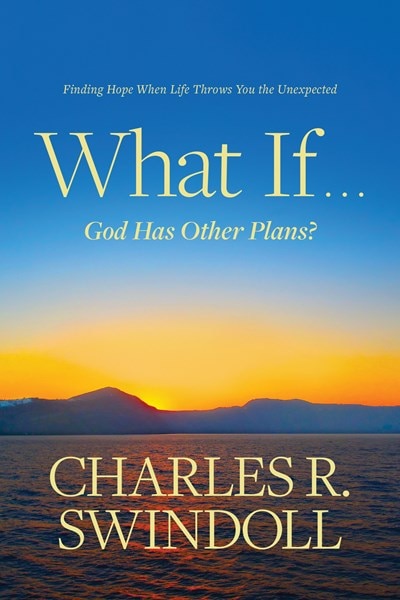 What If . . . God Has Other Plans?: Finding Hope When Life Throws You The Unexpected