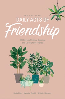 Front cover_The One Year Daily Acts of Friendship