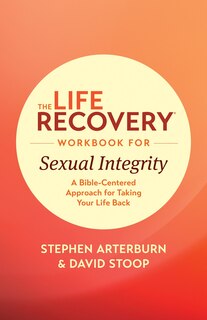 Front cover_The Life Recovery Workbook for Sexual Integrity