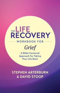 Couverture_The Life Recovery Workbook for Grief