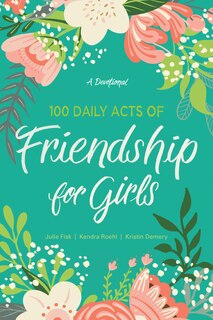 Front cover_100 Daily Acts Of Friendship For Girls