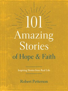 Front cover_101 Amazing Stories Of Hope And Faith