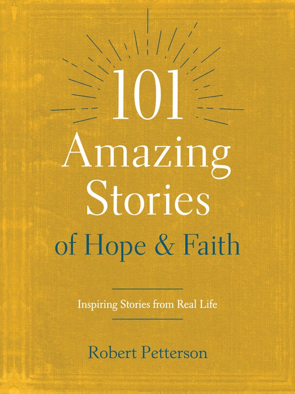 Front cover_101 Amazing Stories Of Hope And Faith