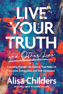 Couverture_Live Your Truth and Other Lies