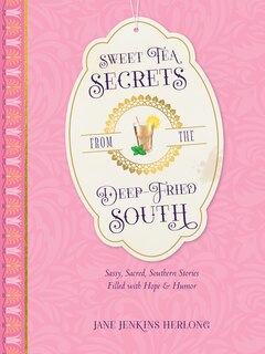 Front cover_Sweet Tea Secrets from the Deep-Fried South