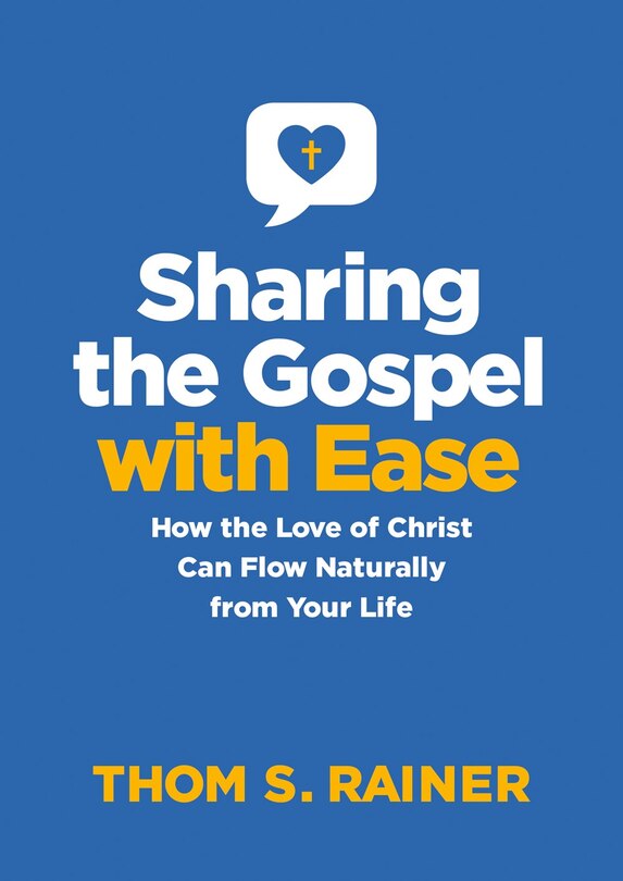 Sharing the Gospel with Ease: How the Love of Christ Can Flow Naturally from Your Life