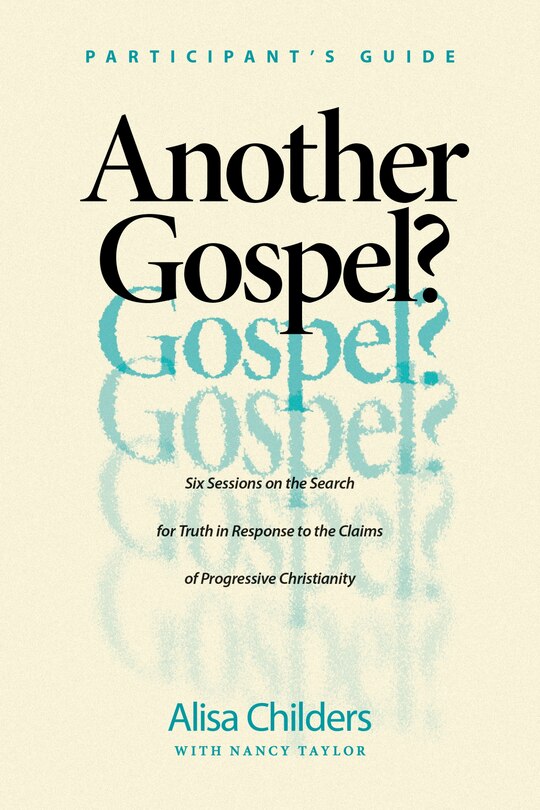 Front cover_Another Gospel? Participant’s Guide