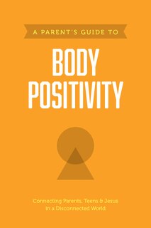 Front cover_A Parent’s Guide to Body Positivity