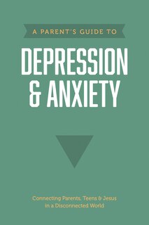 Couverture_A Parent’s Guide to Depression & Anxiety