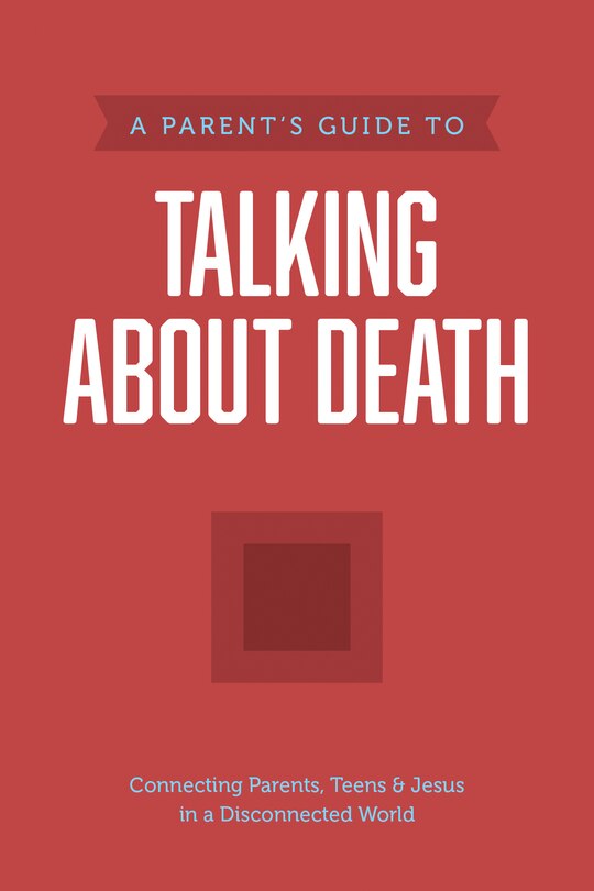 Front cover_A Parent's Guide to Talking about Death