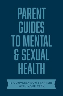 Front cover_Parent Guides to Mental & Sexual Health
