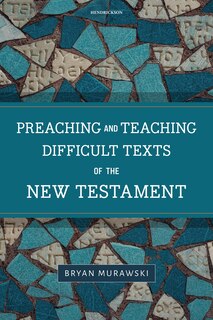 Couverture_Preaching and Teaching Difficult Texts of the New Testament