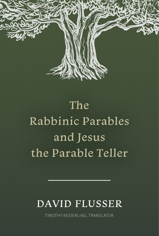 Front cover_The Rabbinic Parables and Jesus the Parable Teller