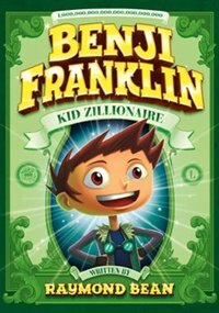Front cover_Benji Franklin: Kid Zillionaire