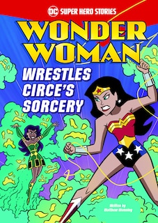 Front cover_Wonder Woman Wrestles Circe's Sorcery