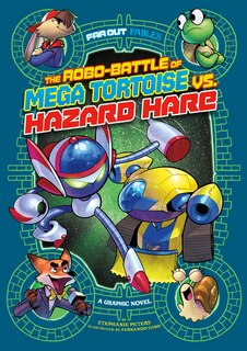 Couverture_The Robo-battle of Mega Tortoise vs. Hazard Hare
