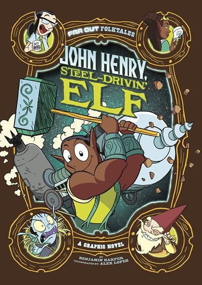 Front cover_John Henry, Steel-Drivin' Elf