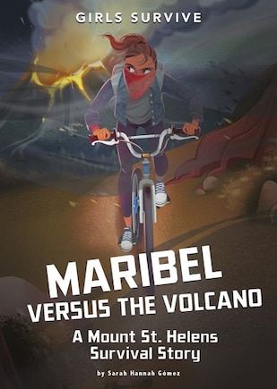 Maribel Versus The Volcano: A Mount St. Helens Survival Story