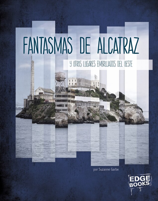 Couverture_Fantasmas De Alcatraz Y Otros Lugares Embrujados Del Oeste