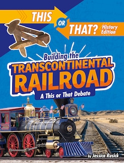 Front cover_Building The Transcontinental Railroad