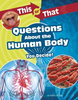 Front cover_This Or That Questions About The Human Body