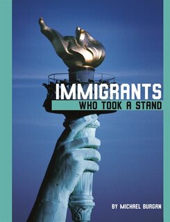 Front cover_Immigrants Who Took A Stand