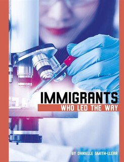 Front cover_Immigrants Who Led The Way