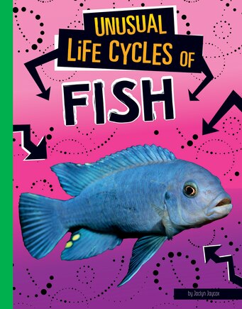 Unusual Life Cycles of Fish