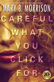 Front cover_Careful What You Click For