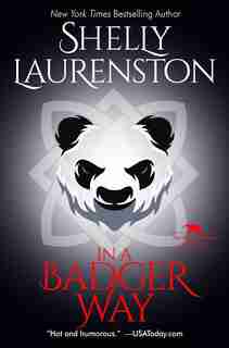 In A Badger Way: A Honey Badger Shifter Romance by Shelly Laurenston