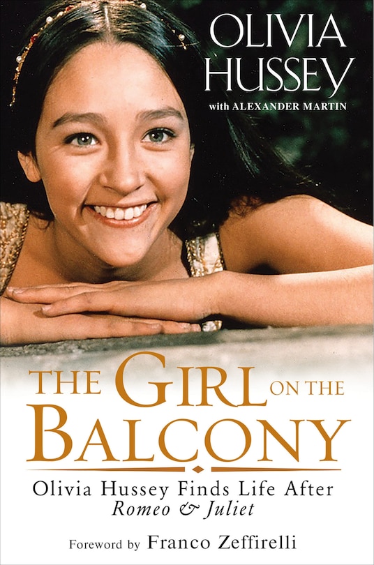 The Girl On The Balcony: Olivia Hussey Finds Life After Romeo And Juliet