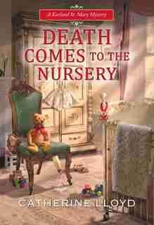 Death Comes To The Nursery by Catherine Lloyd