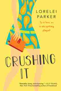 Crushing It by Lorelei Parker