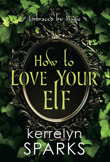 Front cover_How To Love Your Elf