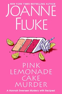 Pink Lemonade Cake Murder: A Delightful & Irresistible Culinary Cozy Mystery with Recipes