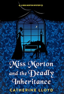 Miss Morton and the Deadly Inheritance