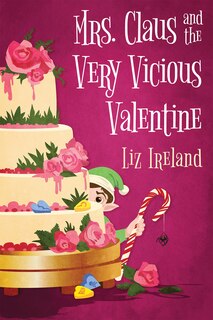 Front cover_Mrs. Claus and the Very Vicious Valentine