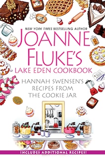 Joanne Fluke’s Lake Eden Cookbook: Hannah Swensen's Recipes from The Cookie Jar