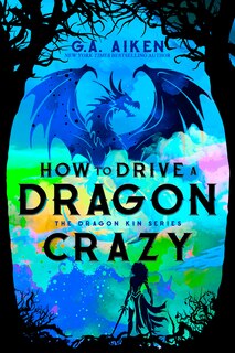Front cover_How to Drive a Dragon Crazy