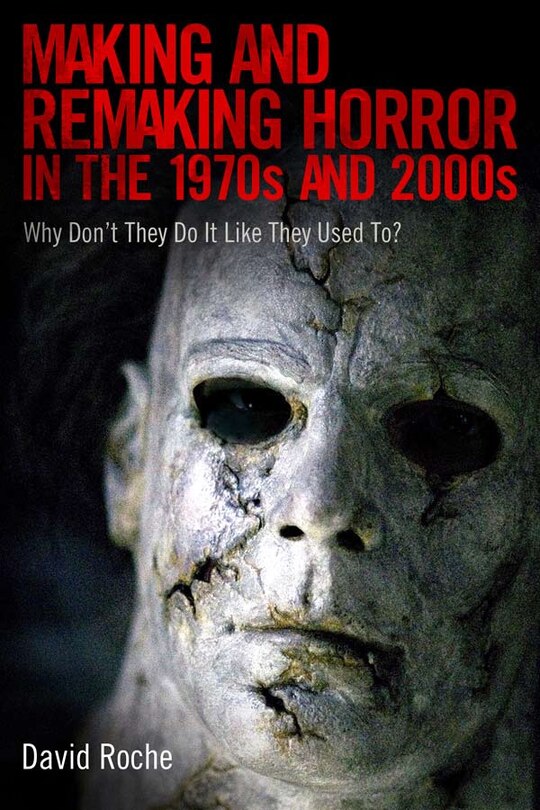 Front cover_Making and Remaking Horror in the 1970s and 2000s