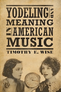 Front cover_Yodeling and Meaning in American Music