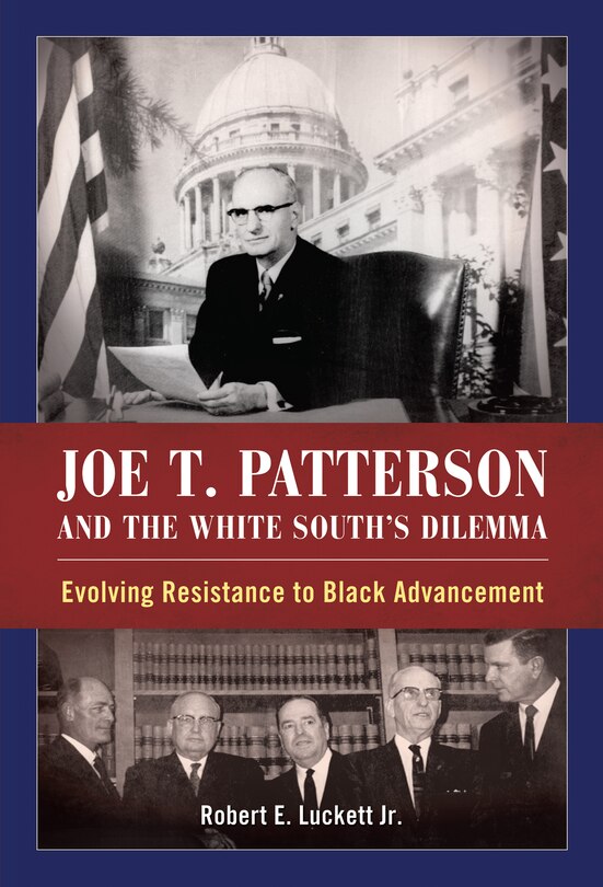 Front cover_Joe T. Patterson and the White South's Dilemma