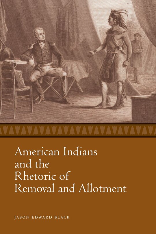 Couverture_American Indians And The Rhetoric Of Removal And Allotment
