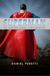 Front cover_Superman In Myth And Folklore