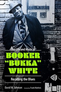 Couverture_The Life and Music of Booker Bukka White